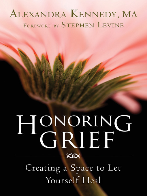 Title details for Honoring Grief by Alexandra Kennedy - Available